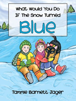 cover image of What Would You Do If the Snow Turned Blue